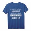 Witziges Spruch T-Shirt für Damen und Herren - Freche, Arrogante und Ironische Motive für Humorvolle und Selbstbewusste