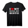I Love My Super Hot Bestie T-Shirt - Lustiges Freundschaftsgeschenk für beste Freundinnen mit Vintage-Design