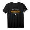 Lustiges Meister T-Shirt - Alles wird gut, Der Meister ist jetzt da - Geschenkidee für frischgebackene Handwerksmeister