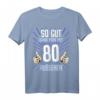 Lustiges 80. Geburtstag T-Shirt für Mann und Frau - Witzige Geschenkidee & Deko für 80 Jahre Jubiläum