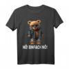 Nö Einfach Nö Lustiges Teddy Spruch T-Shirt – Ironisches Statement für Teddybär Liebhaber, Papa & Mama, perfekte Geschenkidee