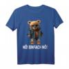 Nö Einfach Nö Lustiges Teddy Spruch T-Shirt – Ironisches Statement für Teddybär Liebhaber, Papa & Mama, perfekte Geschenkidee