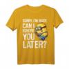 HapPanda Humor T-Shirt - Sorry I'm Busy Can I Ignore You Later | Offiziell lizenzierte Minions Kleidung