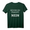 Bevor du fragst - Nein! Humorvolles Statement T-Shirt für Arbeit, Schule & Alltag – Für Ruhe und klare Grenzen