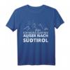Ich muss gar nix außer nach Südtirol T-Shirt – Lustiges Souvenir für Berg- und Outdoor-Fans, Wanderer & Mountainbiker