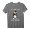 Lustiges Pinguin Spruch T-Shirt - Witziges Statement für Kollegen & Freunde, Originelles Geschenk für Humorvolle