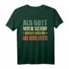 Als Gott mich schuf grinste er und dachte das wird lustig T-Shirt – Witziges Spruchshirt für Frauen und Männer für Partys & Anlässe