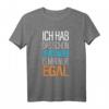 Ich Hab Das Schon Verstanden ist Mir Nur Egal Lustiges Spruch T-Shirt - Witziges Geschenk für Herren, Damen, Jugendliche & Teenager für Party & Alltag