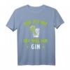 Lustiges Gin Tonic Liebhaber T-Shirt - Der Will Nur Gin Spruch, Perfektes Geschenk für Männer & Frauen zum Geburtstag, Party & Partyspaß
