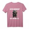 Guten Morgen? Ganz Dünnes Eis Waschbär T-Shirt mit Kaffee-Spruch – Lustiges Shirt für Morgenmuffel, Büro und Home Office