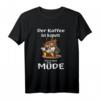Der Kaffee ist kaputt Eulen Morgenmuffel T-Shirt – Lustiges Geschenk für Kaffeeliebhaber, Eulenfans und Nachteulen