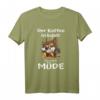 Der Kaffee ist kaputt Eulen Morgenmuffel T-Shirt – Lustiges Geschenk für Kaffeeliebhaber, Eulenfans und Nachteulen
