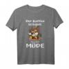 Der Kaffee ist kaputt Eulen Morgenmuffel T-Shirt – Lustiges Geschenk für Kaffeeliebhaber, Eulenfans und Nachteulen