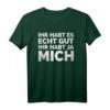 Lustiges 'Ihr habt es echt gut Ihr habt ja mich' T-Shirt – Perfekt für Geburtstag, Weihnachten & humorvolle Anlässe
