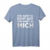Lustiges 'Ihr habt es echt gut Ihr habt ja mich' T-Shirt – Perfekt für Geburtstag, Weihnachten & humorvolle Anlässe