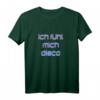 Ich Fühl Mich Disco - Party, Feier & Apres Ski T-Shirt | Lustiges Geschenk für Feierhasen & Partybiester zu Weihnachten & Geburtstag