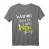 Warum hast du nicht Nein gesagt - Schlager Fanshop T-Shirt für die Schlagernacht 2023, JGA und Schlagerfest, trendiges Fan-Merchandise