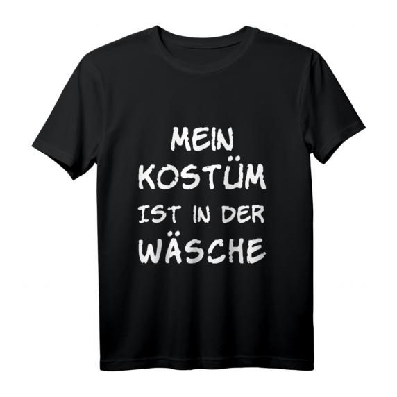 Mein Kostüm ist in der Wäsche Karneval Fasching Verkleidung T-Shirt - Lustiges Party-Shirt für Damen, Herren & Kinder Mein Kostüm ist in der Wäsche Karneval Fasching Verkleidung T-Shirt - Lustiges Party-Shirt für Damen, Herren & Kinder