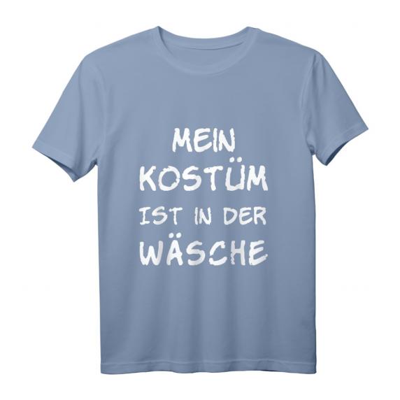 Mein Kostüm ist in der Wäsche Karneval Fasching Verkleidung T-Shirt - Lustiges Party-Shirt für Damen, Herren & Kinder Mein Kostüm ist in der Wäsche Karneval Fasching Verkleidung T-Shirt - Lustiges Party-Shirt für Damen, Herren & Kinder