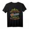 Mir reichts ich geh Holz machen - Lustiges Waldarbeiter T-Shirt für Holzfäller, Forstwirte & Baumpfleger