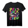 90er Jahre Outfit Party Crew T-Shirt – Perfektes Kostüm für Mottoparty, Disco, Rosenmontag & 90er Musik feiern für Damen und Herren