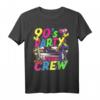 90er Jahre Outfit Party Crew T-Shirt – Perfektes Kostüm für Mottoparty, Disco, Rosenmontag & 90er Musik feiern für Damen und Herren