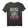 Als Gott Mich Schuf Ging Er Grinsend Zum Teufel - Lustiges religiöses T-Shirt als Geschenk für jeden Anlass