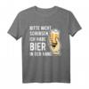 Bitte nicht schubsen ich habe Bier in der Hand T-Shirt – Lustiges Bier Spruch T-Shirt für Partys, Männer & Bierliebhaber