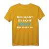 Ihr habt es gut ihr habt ja mich Statement T-Shirt - Lustiges Ironie & Sarkasmus Shirt für Freunde & Humorliebhaber