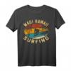 Maui Hawaii Surfing Aloha Surfer T-Shirt - Vintage Surf Mode für Surfer & Surferinnen, Geschenkidee für Hawaii Fans