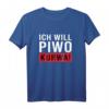 Ich Will Piwo Kurwa Polnisches Spruch T-Shirt – Humorvolles Outfit für Polen-Fans, Freunde & Familie