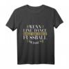 Linedance Wenn Line Dance Einfach Wäre Line Dance T-Shirt – Witziges Country Kleidung Geschenk für Tänzerinnen und Tänzer