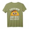 Every Now & Then I Fall Apart Taco Tuesday Mexican Fast Food T-Shirt - Lustiges Taco Liebhaber-Shirt für Foodies & Taco-Abende
