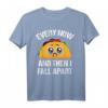 Every Now & Then I Fall Apart Taco Tuesday Mexican Fast Food T-Shirt - Lustiges Taco Liebhaber-Shirt für Foodies & Taco-Abende