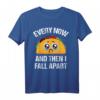 Every Now & Then I Fall Apart Taco Tuesday Mexican Fast Food T-Shirt - Lustiges Taco Liebhaber-Shirt für Foodies & Taco-Abende