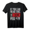 If You Can Read This The Bitch Fell Off - Lustiges Biker T-Shirt für Motorradfans & Straßenliebhaber