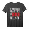 If You Can Read This The Bitch Fell Off - Lustiges Biker T-Shirt für Motorradfans & Straßenliebhaber