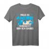 Falls es Anime beinhaltet bin ich dabei Anime Merch T-Shirt – Lustiges Otaku Design für Anime Fans & Japanisch Kultur Liebhaber