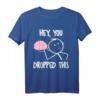 Sarkastisches T-Shirt mit Spruch 'Hey du hast dein Gehirn fallen gelassen' – Perfekt für Partys, Freunde, Büro, Schule und Uni
