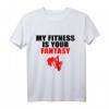 Deine Fantasie ist mein Fitness Pole Geschenkidee T-Shirt – Elegantes und Erotisches Design für Pole Dance Fans, perfekt als Weihnachts- oder Geburtstagsgeschenk