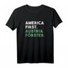 America First Austria Förster T-Shirt – Lustiges Waldmensch Geschenk für Förster, Natur- und Waldliebhaber in Österreich