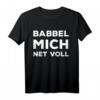 Frankfurt Hessen Dialekt Spruch Lustig Babbel mich net voll T-Shirt – Witziges Geschenk für Hessen- und Frankfurt-Fans