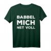 Frankfurt Hessen Dialekt Spruch Lustig Babbel mich net voll T-Shirt – Witziges Geschenk für Hessen- und Frankfurt-Fans
