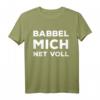 Frankfurt Hessen Dialekt Spruch Lustig Babbel mich net voll T-Shirt – Witziges Geschenk für Hessen- und Frankfurt-Fans