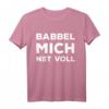 Frankfurt Hessen Dialekt Spruch Lustig Babbel mich net voll T-Shirt – Witziges Geschenk für Hessen- und Frankfurt-Fans
