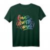 Love Always Wins T-Shirt - LGBTQ Pride Statement für Schwule, Lesben, Bisexuelle, Transgender & Supporter zum Pride Monat & Geburtstag