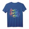 Love Always Wins T-Shirt - LGBTQ Pride Statement für Schwule, Lesben, Bisexuelle, Transgender & Supporter zum Pride Monat & Geburtstag