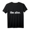 FFM Aller Frankfurt T-Shirt - Lustiges Geschenk für Frankfurt-Liebhaber zu Weihnachten, Geburtstag & Feiertagen