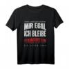Mir Egal Ich Bleibe Frankfurt Fan Fußball Fanclub Geschenk - Cooles Fan T-Shirt für Fußballliebhaber und Supporter