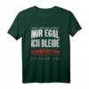 Mir Egal Ich Bleibe Frankfurt Fan Fußball Fanclub Geschenk - Cooles Fan T-Shirt für Fußballliebhaber und Supporter